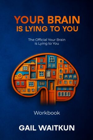 Your Brain Is Lying To You - Reinvention Blueprint Workbook  ( Hardcover )